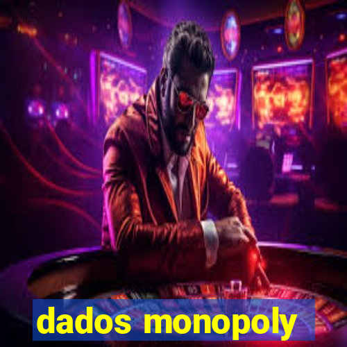 dados monopoly